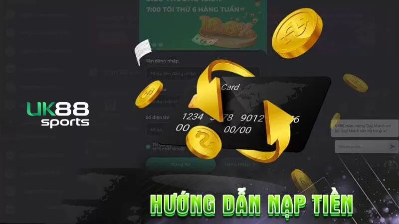 Nạp tiền UK88 nhanh chóng và an toàn không kém
